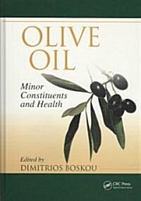 Olive Oil: Minor Constituents and Health (Hardcover)