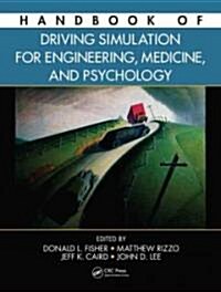 Handbook of Driving Simulation for Engineering, Medicine, and Psychology (Hardcover)