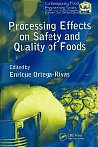Processing Effects on Safety and Quality of Foods (Hardcover)