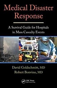 Medical Disaster Response: A Survival Guide for Hospitals in Mass Casualty Events (Hardcover)