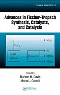 Advances in Fischer-Tropsch Synthesis, Catalysts, and Catalysis (Hardcover)