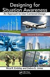 Designing for Situation Awareness: An Approach to User-Centered Design, Second Edition (Paperback, 2)
