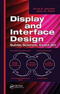 Display and Interface Design: Subtle Science, Exact Art (Hardcover, UK)