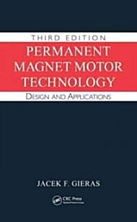 Permanent Magnet Motor Technology: Design and Applications, Third Edition (Hardcover, 3)
