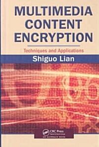 Multimedia Content Encryption : Techniques and Applications (Hardcover)