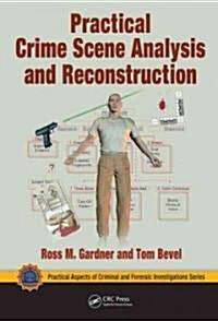 Practical Crime Scene Analysis and Reconstruction (Hardcover)