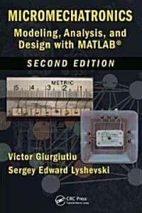 Micromechatronics: Modeling, Analysis, and Design with MATLAB, Second Edition (Hardcover, 2)