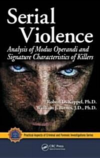 [중고] Serial Violence: Analysis of Modus Operandi and Signature Characteristics of Killers (Hardcover)