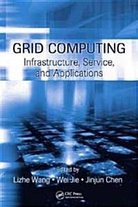 Grid Computing: Infrastructure, Service, and Applications (Hardcover)