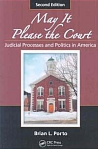 May It Please the Court: Judicial Processes and Politics in America (Paperback, 2)