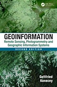 Geoinformation: Remote Sensing, Photogrammetry and Geographic Information Systems, Second Edition (Hardcover, 2)
