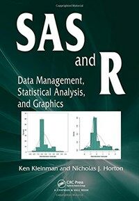 SAS and R : data management, statistical analysis, and graphics