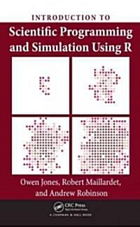 Introduction to Scientific Programming and Simulation Using R (Hardcover)