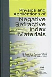 Physics and Applications of Negative Refractive Index Materials (Hardcover, 1st)