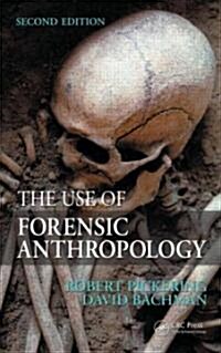 The Use of Forensic Anthropology (Hardcover, 2)