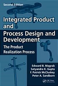 Integrated Product and Process Design and Development: The Product Realization Process (Hardcover, 2)
