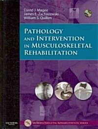 Pathology and Intervention in Musculoskeletal Rehabilitation [With CDROM] (Hardcover)