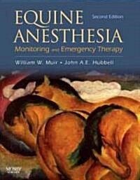 Equine Anesthesia : Monitoring and Emergency Therapy (Hardcover, 2 ed)