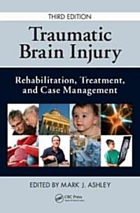 Traumatic Brain Injury: Rehabilitation, Treatment, and Case Management (Hardcover, 3)