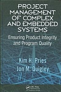 Project Management of Complex and Embedded Systems : Ensuring Product Integrity and Program Quality (Hardcover)