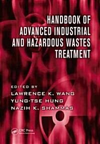 Handbook of Advanced Industrial and Hazardous Wastes Treatment (Hardcover)