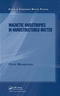 Magnetic Anisotropies in Nanostructured Matter (Hardcover)