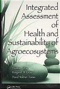 Integrated Assessment of Health and Sustainability of Agroecosystems [With CD] (Hardcover)