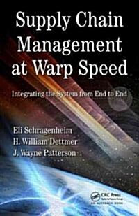 Supply Chain Management at Warp Speed : Integrating the System from End to End (Hardcover)