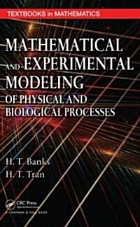 Mathematical and Experimental Modeling of Physical and Biological Processes (Hardcover)