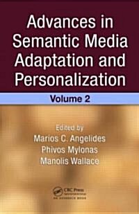 Advances in Semantic Media Adaptation and Personalization, Volume 2 (Hardcover, 2 ed)