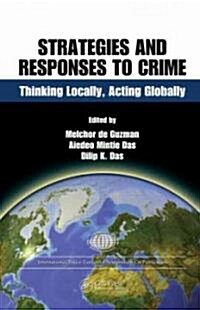 Strategies and Responses to Crime: Thinking Locally, Acting Globally (Hardcover)