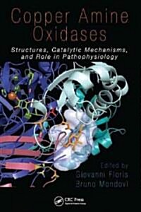 Copper Amine Oxidases: Structures, Catalytic Mechanisms and Role in Pathophysiology (Hardcover)