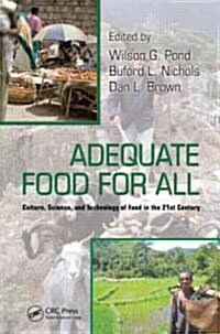 Adequate Food for All: Culture, Science, and Technology of Food in the 21st Century (Hardcover)