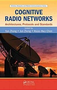 Cognitive Radio Networks: Architectures, Protocols, and Standards (Hardcover)