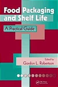 Food Packaging and Shelf Life: A Practical Guide (Hardcover)