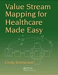Value Stream Mapping for Healthcare Made Easy (Paperback)