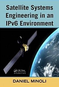 Satellite Systems Engineering in an Ipv6 Environment (Hardcover)