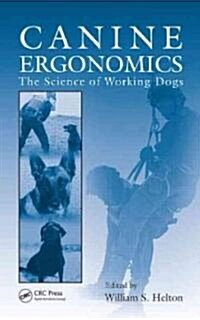 Canine Ergonomics: The Science of Working Dogs (Hardcover)
