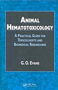 Animal Hematotoxicology (Hardcover, 1st)