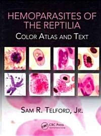 Hemoparasites of the Reptilia: Color Atlas and Text (Hardcover)