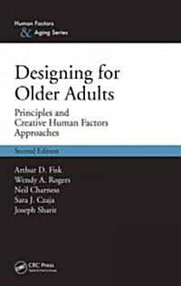 Designing for Older Adults: Principles and Creative Human Factors Approaches, Second Edition (Hardcover, 2)
