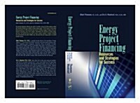 Energy Project Financing: Resources and Strategies for Success (Hardcover)