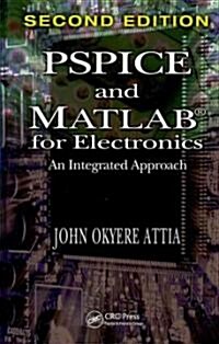 PSPICE and MATLAB for Electronics: An Integrated Approach (Hardcover, 2)