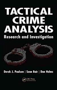 Tactical Crime Analysis: Research and Investigation (Hardcover)