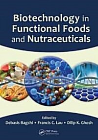 Biotechnology in Functional Foods and Nutraceuticals (Hardcover)