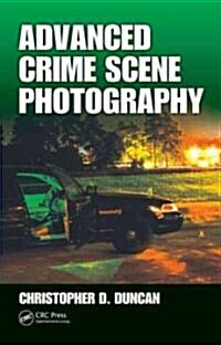 Advanced Crime Scene Photography (Hardcover)