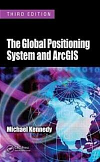 The Global Positioning System and Arcgis (Hardcover, 3)