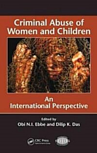 Criminal Abuse of Women and Children: An International Perspective (Hardcover)