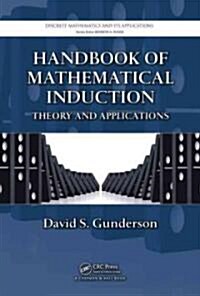 Handbook of Mathematical Induction : Theory and Applications (Hardcover)