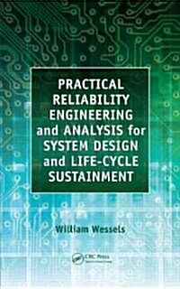 Practical Reliability Engineering and Analysis for System Design and Life-Cycle Sustainment (Hardcover)